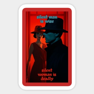 SILENT MAN IS WISE - SILENT WOMAN IS DEADLY Sticker